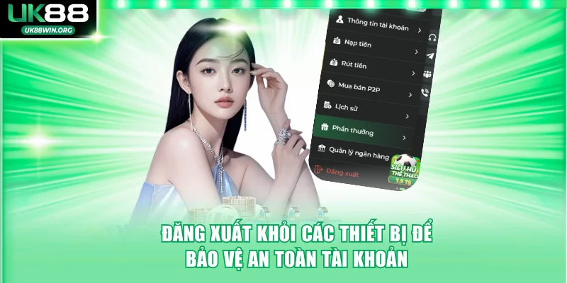 Đăng xuất khỏi các thiết bị để bảo vệ an toàn tài khoản