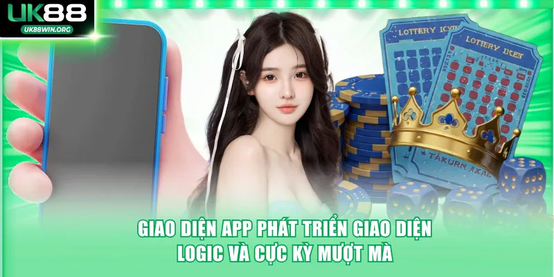 Giao diện app phát triển giao diện logic và cực kỳ mượt mà