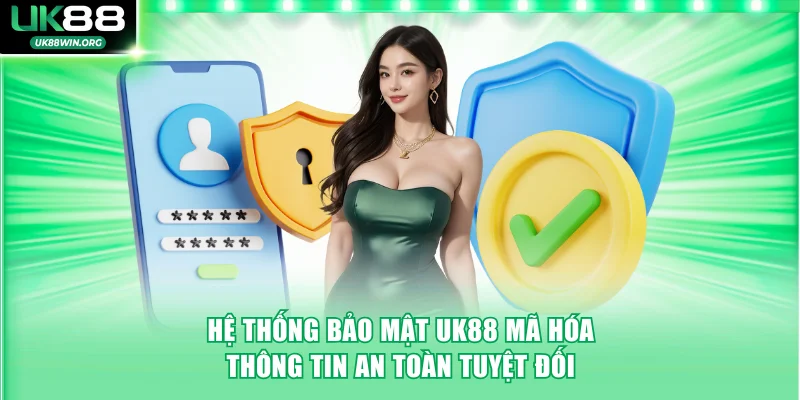 Hệ thống bảo mật UK88 mã hóa thông tin an toàn tuyệt đối