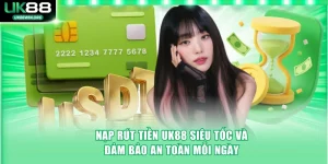 nạp rút tiền UK88