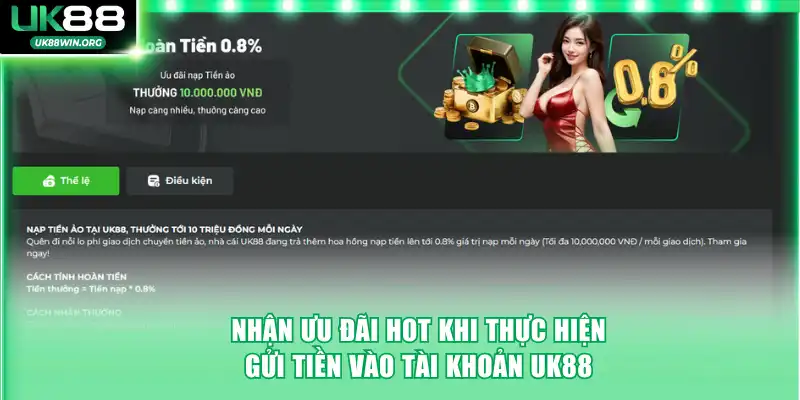 Nhận ưu đãi hot khi thực hiện gửi tiền vào tài khoản UK88
