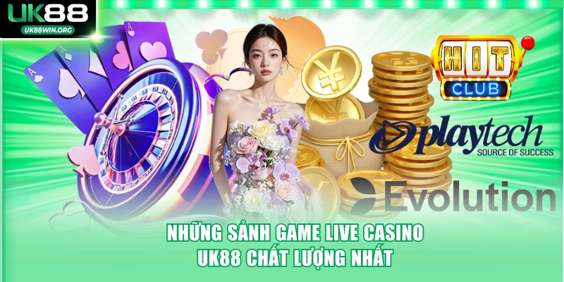 Những sảnh game live casino UK88 chất lượng nhất