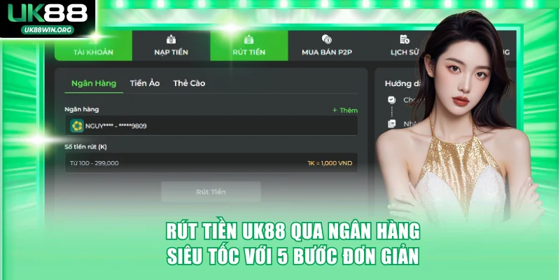 Rút tiền UK88 qua ngân hàng siêu tốc với 5 bước đơn giản
