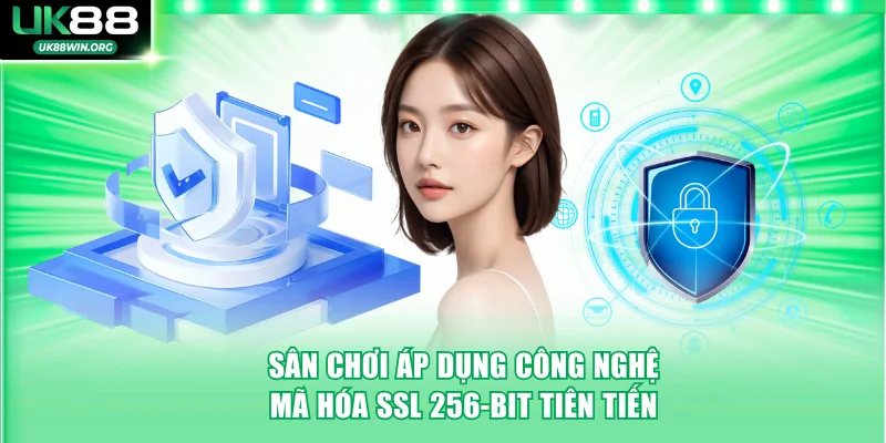 Sân chơi áp dụng công nghệ mã hóa SSL 256-bit tiên tiến