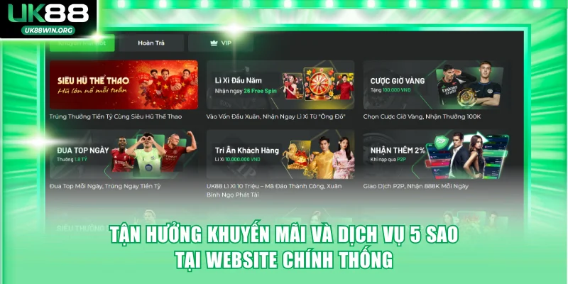 Tận hưởng khuyến mãi và dịch vụ 5 sao tại website chính thống