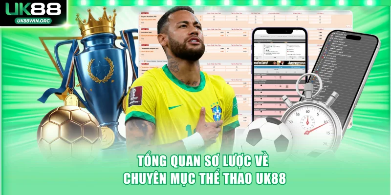 Tổng quan sơ lược về chuyên mục thể thao UK88