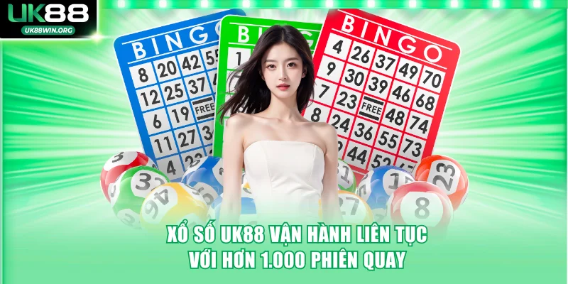Xổ số UK88 vận hành liên tục với hơn 1.000 phiên quay